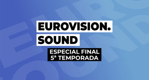Eurovision Sound cierra su 5ª temporada con un programa especial